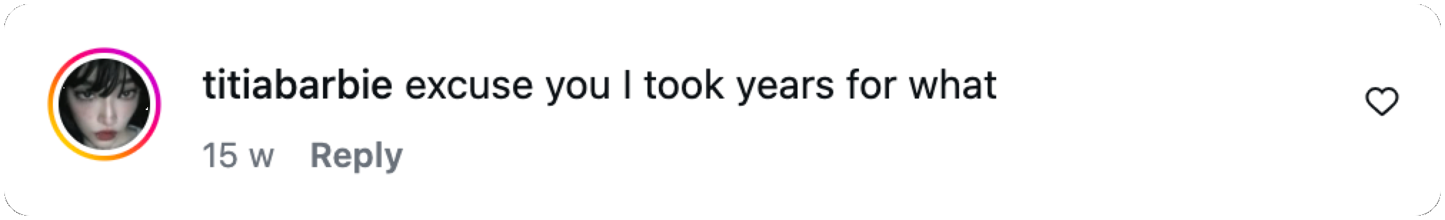 @titiabarbie: excuse you I took years for what